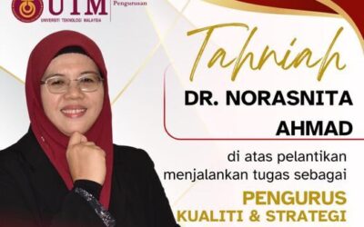 Dr. Norasnita Ahmad: Acting Manager of Quality and Strategy at UTM’s Faculty of Management