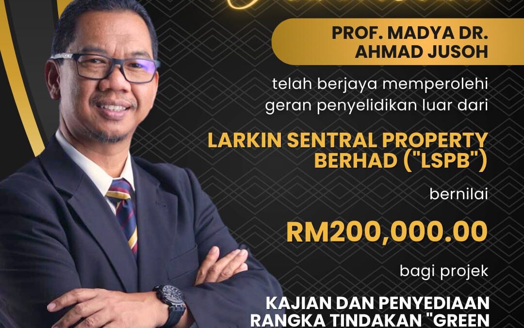 Congratulations to our Dean, AP Dr. Ahmad Jusoh on receiving the research grant from Larkin Sentral Property Berhad.